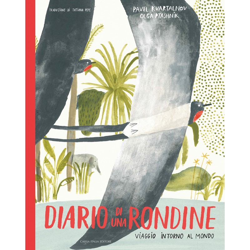 Libro per bambini - Diario di una rondine. Viaggio intorno al mondo – Pavel  Kvartalnov Olga Ptashinka. Caissa Italia